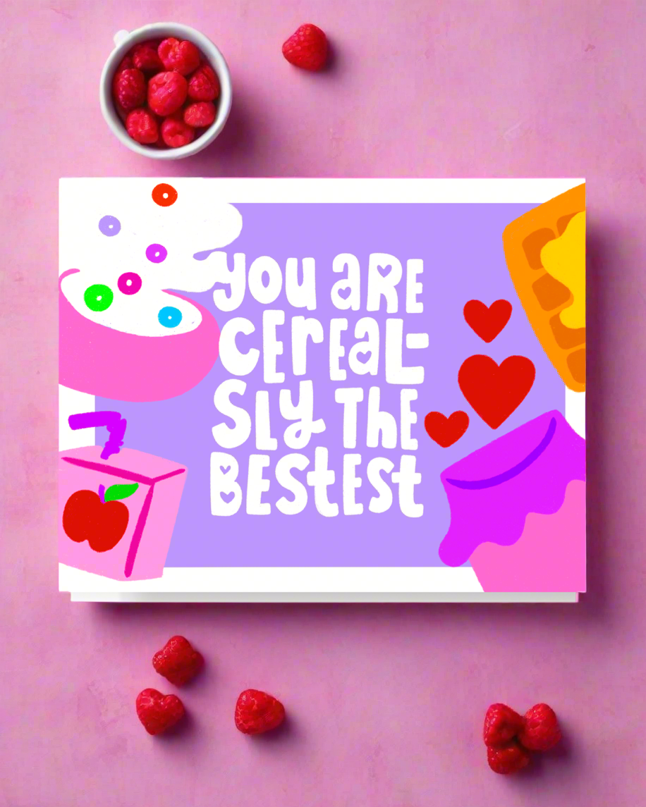 You Are Cereal-sly The Bestest Card