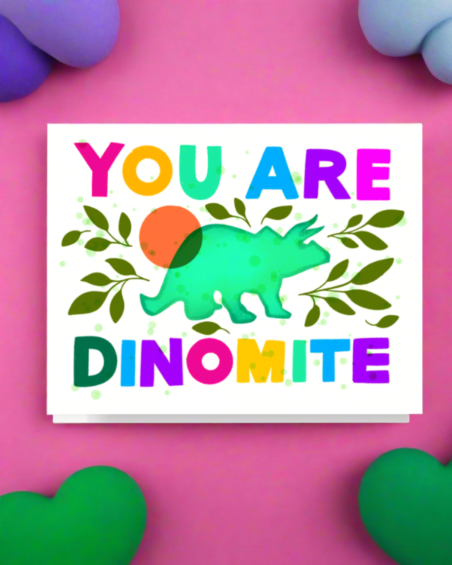 You Are Dinomite Dinosaur Card