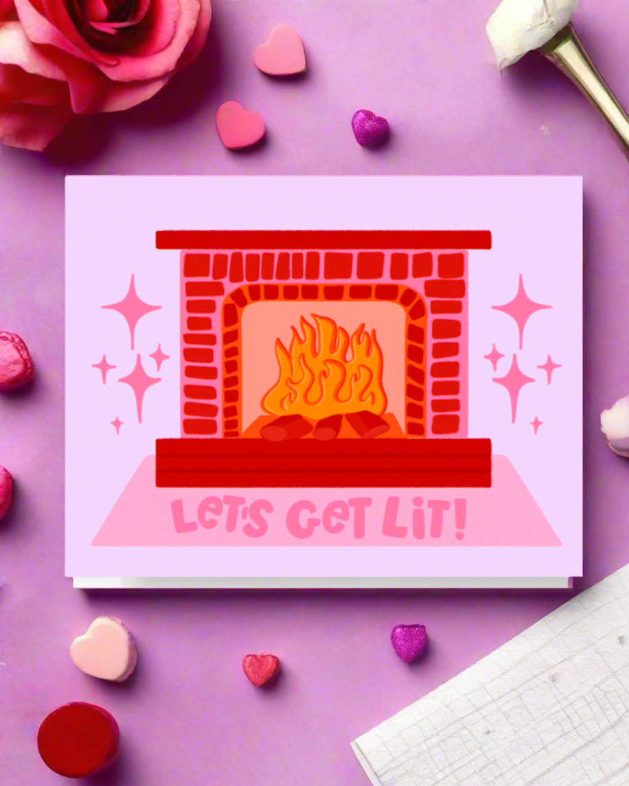 Lets Get Lit Fireplace Card