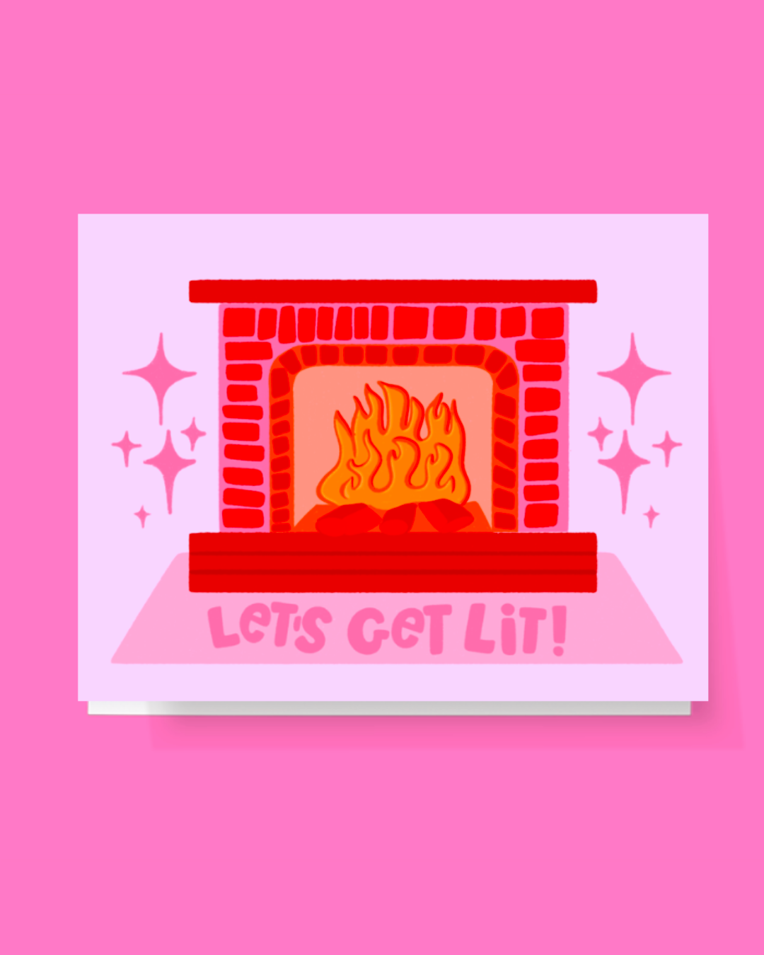 Lets Get Lit Fireplace Card