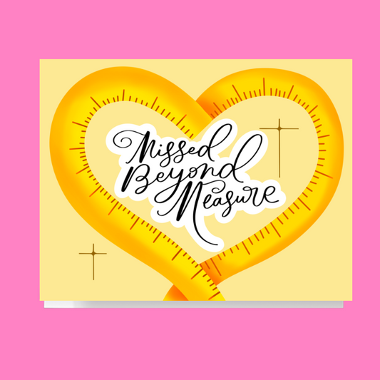 Missed Beyond Measure Card
