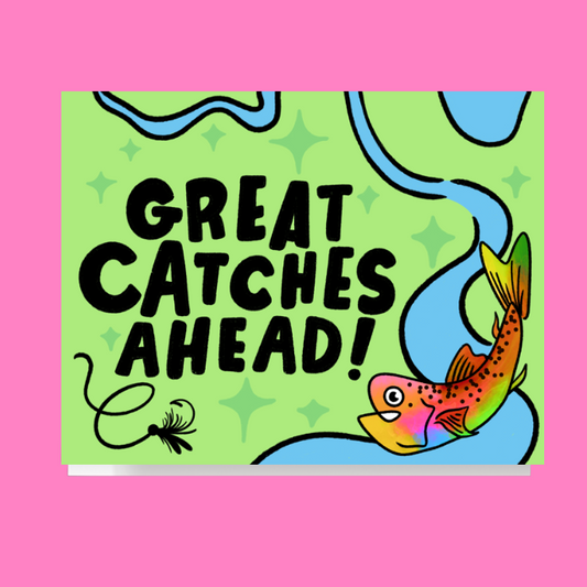 Great Catches Ahead Fly Fishing Card