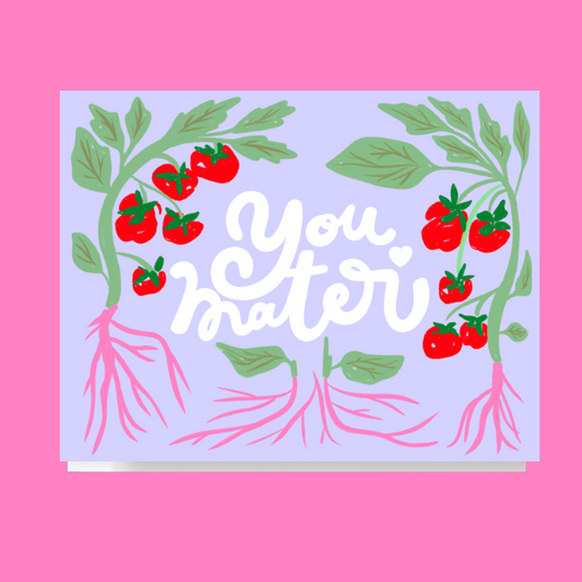 You Mater Tomato Card
