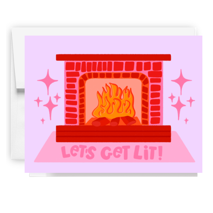Lets Get Lit Fireplace Card