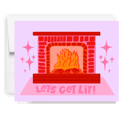 Lets Get Lit Fireplace Card