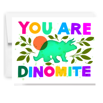 You Are Dinomite Dinosaur Card