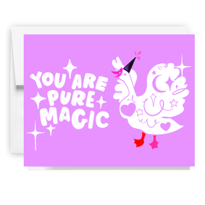 You Are Pure Magic Goose Card