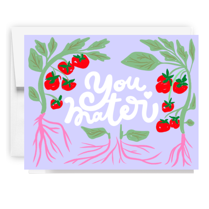 You Mater Tomato Card