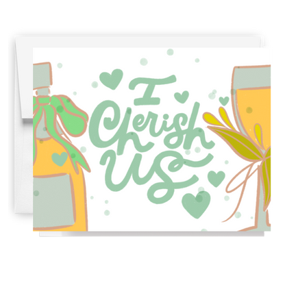 I Cherish Us Champagne Card
