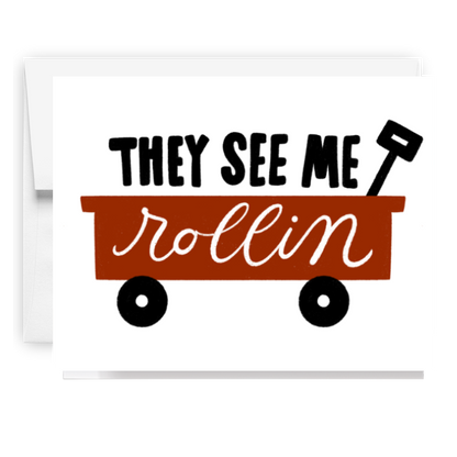 They See Me Rollin Wagon Card