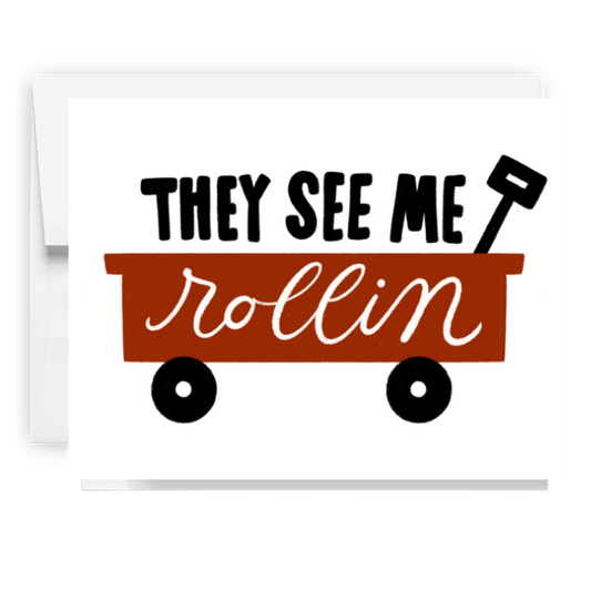 They See Me Rollin Wagon Card