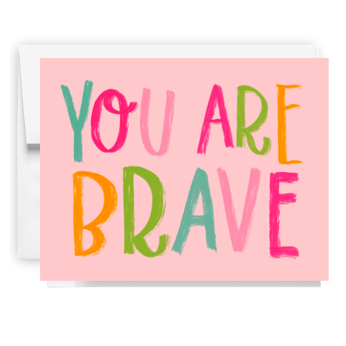 You Are Brave Card