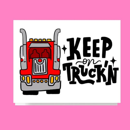 Keep On Truckin Card