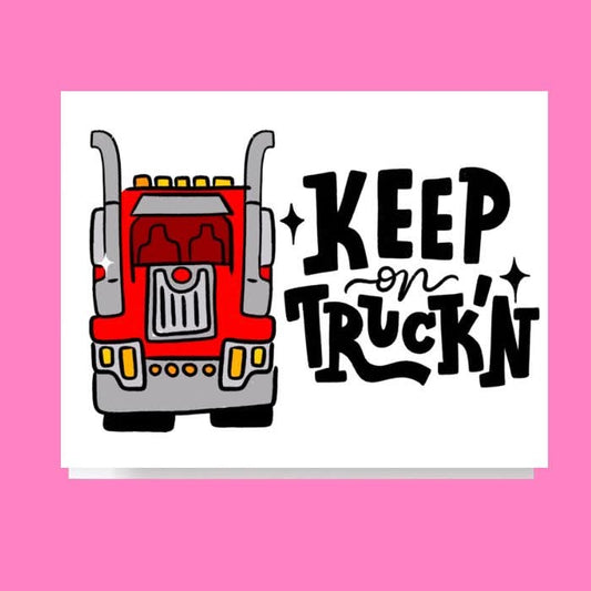 Keep On Truckin Card