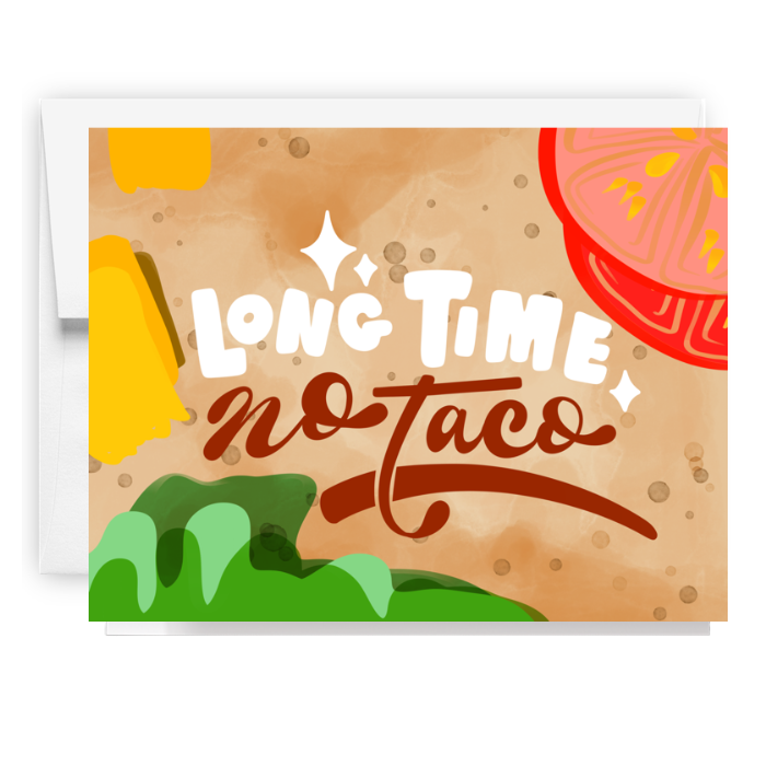 Long Time No Taco Card