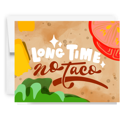 Long Time No Taco Card