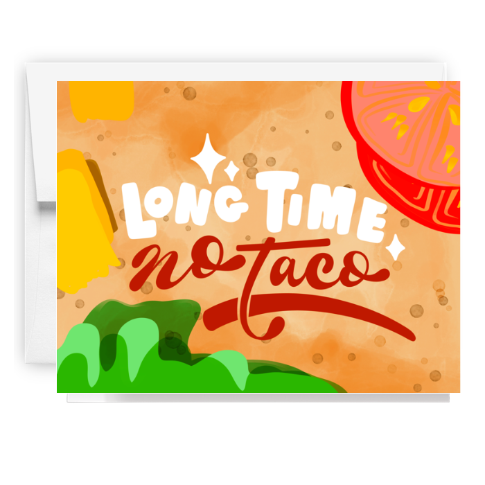 Long Time No Taco Card