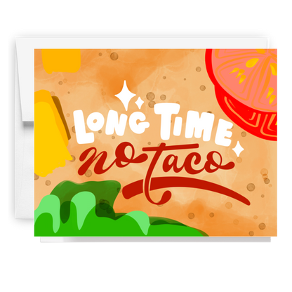 Long Time No Taco Card