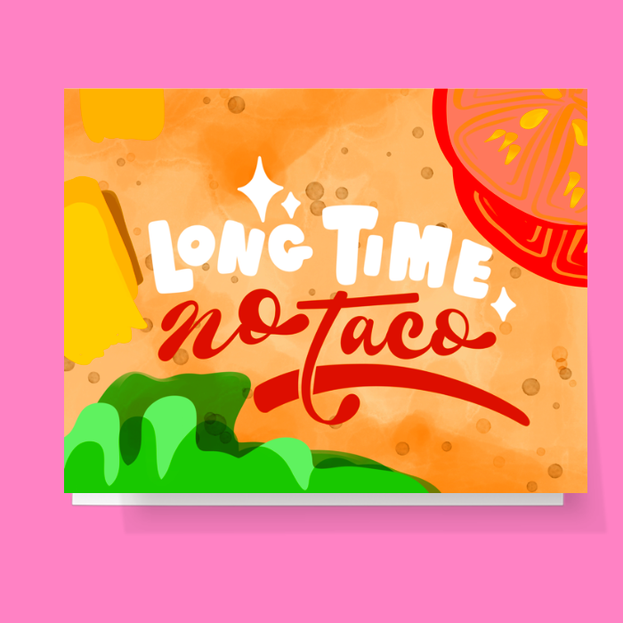 Long Time No Taco Card