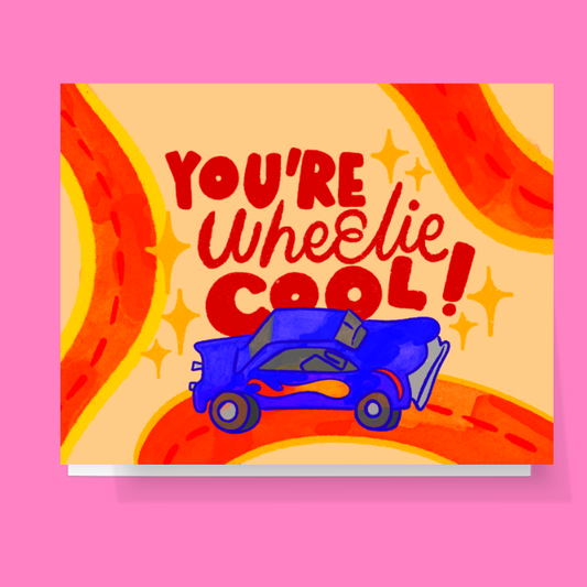 You Are Wheelie Cool Card