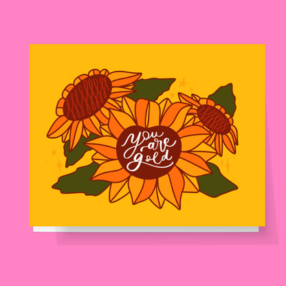 You Are Gold Sunflower Card