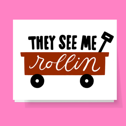 They See Me Rollin Wagon Card