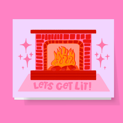 Lets Get Lit Fireplace Card