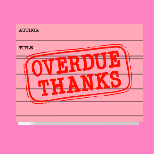 Overdue Thanks Library Card