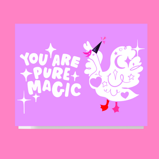 You Are Pure Magic Goose Card