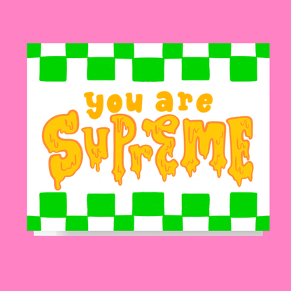 You Are Supreme Pizza Card